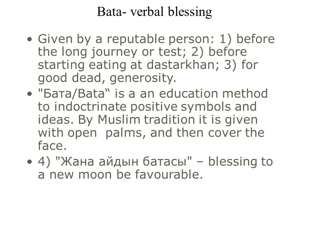 Bata- verbal blessing Given by a reputable person: 1) before the long journey or